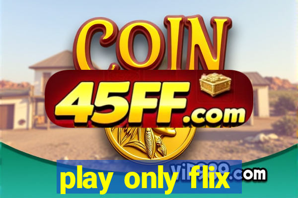 play only flix